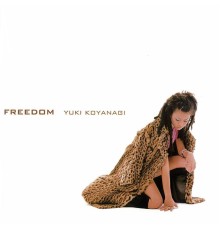 YUKI KOYANAGI - FREEDOM