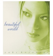 YUKI KOYANAGI - Beautiful World