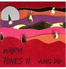 YUNG DAD - Warm Tones 2