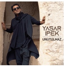 Yaşar İpek - Unutulmaz