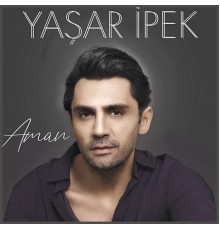 Yaşar İpek - Aman