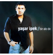 Yaşar İpek - Bir Alo De