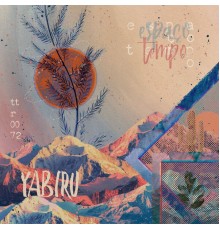 Yabiru - Espaço/Tempo