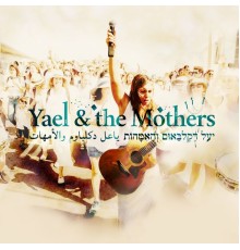 Yael Deckelbaum - Yael & The Mothers