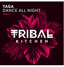 Yaga - Dance All Night