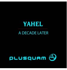 Yahel - A Decade Later