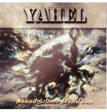 Yahel - Behind Silence / Liquid Love