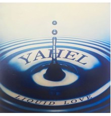 Yahel - Liquid Love