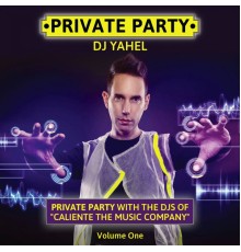 Yahel - Private Party, Vol. 1