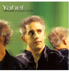 Yahel - Private Collection