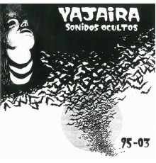 Yajaira - Sonidos Ocultos 95-03