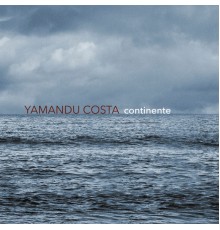 Yamandu Costa - Continente