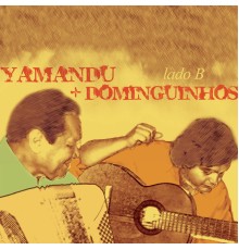 Yamandu Costa & Dominguinhos - Lado B