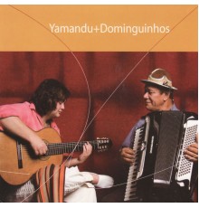 Yamandu Costa & Dominguinhos - Yamandu + Dominguinhos