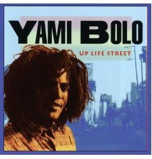 Yami Bolo - Up Life Street