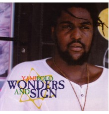 Yami Bolo - Wonders & Sign