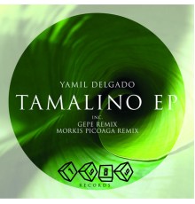 Yamil Delgado - Tamalino EP