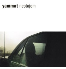 Yammat - Nestajem