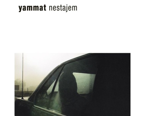 Yammat - Nestajem