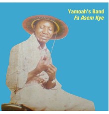 Yamoah's Band - Fa Asem Kye