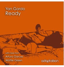 Yan Gordo - Ready (Remixes)