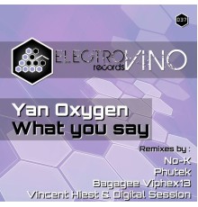 Yan Oxygen - What you say