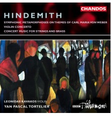 Yan Pascal Tortelier, BBC Philharmonic Orchestra, Leonidas Kavakos - Hindemith: Violin Concerto, Concert Music for Strings and Brass & Symphonic Metamorphoses on Themes by Carl Maria von Weber