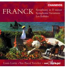 Yan Pascal Tortelier, BBC Philharmonic Orchestra, Louis Lortie - Franck: Symphony in D Minor, Symphonic Variations & Les Eolides