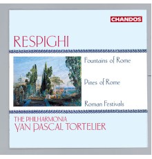Yan Pascal Tortelier, Philharmonia Orchestra, Leslie Pearson - Respighi: Fontane di Roma, Pini di Roma & Feste Romane