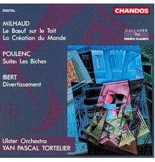 Yan Pascal Tortelier, Ulster Orchestra - Poulenc: Les Biches, Ibert: Divertissement - Milhaud: Le Bœuf sur le Toit & La Création du Monde