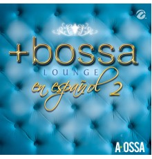 Yaneli - Bossa Lounge en Español Vol. 2