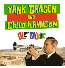 Yank Lawson & Chico Hamilton - Olé Dixie