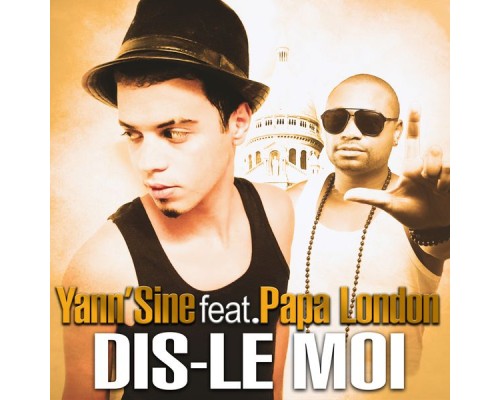 Yann'Sine, Papa London - Dis-le moi