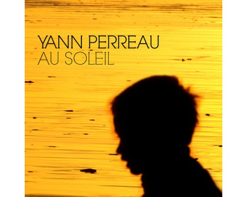 Yann Perreau - Au soleil