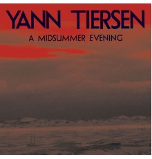 Yann Tiersen - A Midsummer Evening