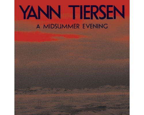 Yann Tiersen - A Midsummer Evening