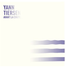 Yann Tiersen - Avant la chute
