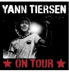 Yann Tiersen - On Tour