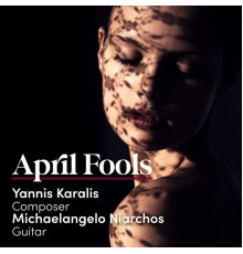 Yannis Karalis & Michaelangelo Niarchos - April Fools
