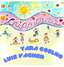 Yara Coelho & Luis Vagner - Criançada