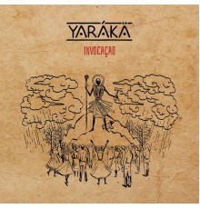 Yaraka - Invocação