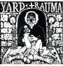 Yard Trauma - Oh My God!