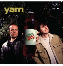 Yarn - Idiot Pop