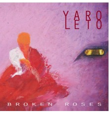Yaro Leto - Broken Roses