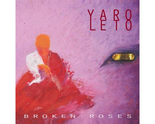 Yaro Leto - Broken Roses