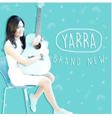 Yarra - Brand New