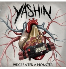 Yashin - We Created A Monster