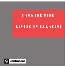 Yasmine Nine - Living In Paradise