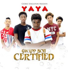 Yaya - Gwapp Boii Certified