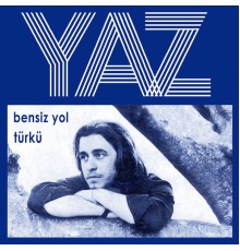 Yaz - Bensiz Yol